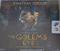 The Golem's Eye written by Jonathan Stroud performed by Steven Pacey on Audio CD (Abridged)